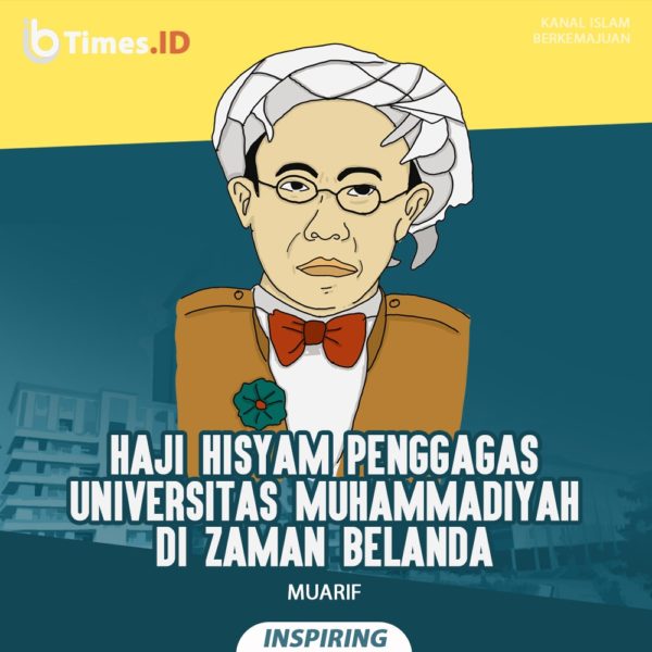 Haji Hisyam Penggagas Universitas Muhammadiyah di Zaman Belanda