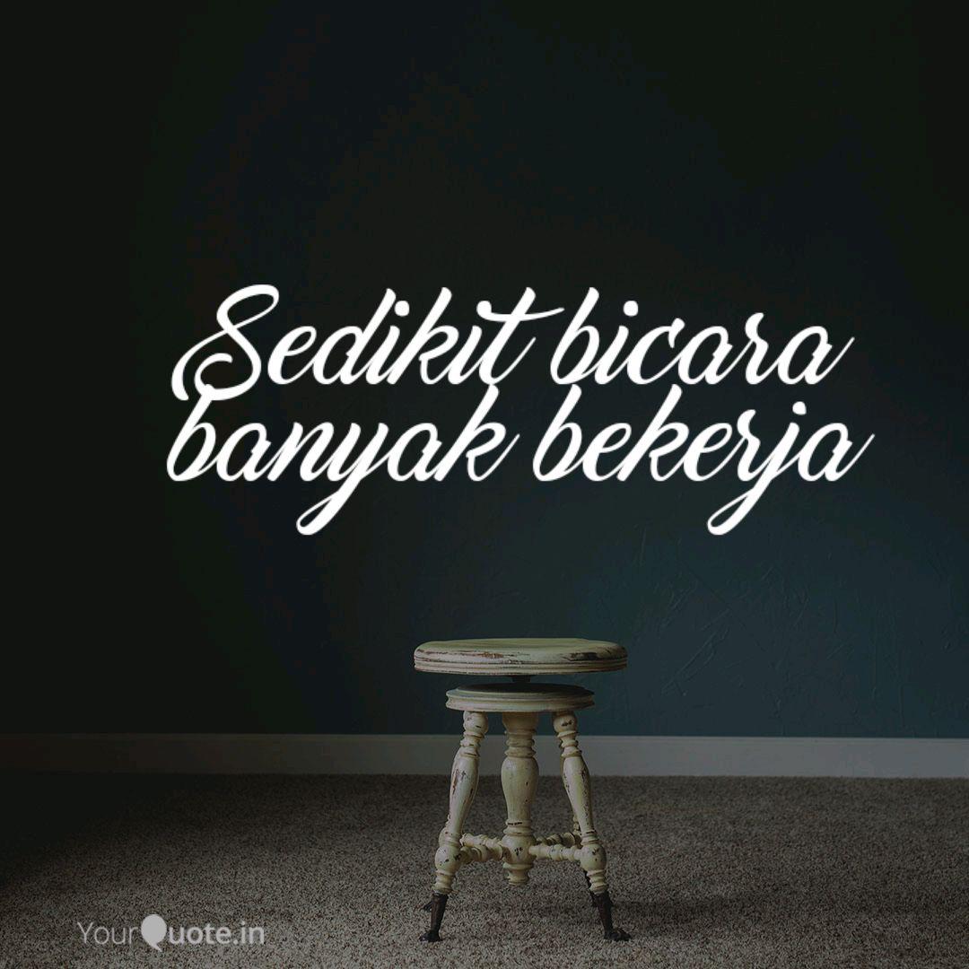 sedikit bicara banyak bekerja