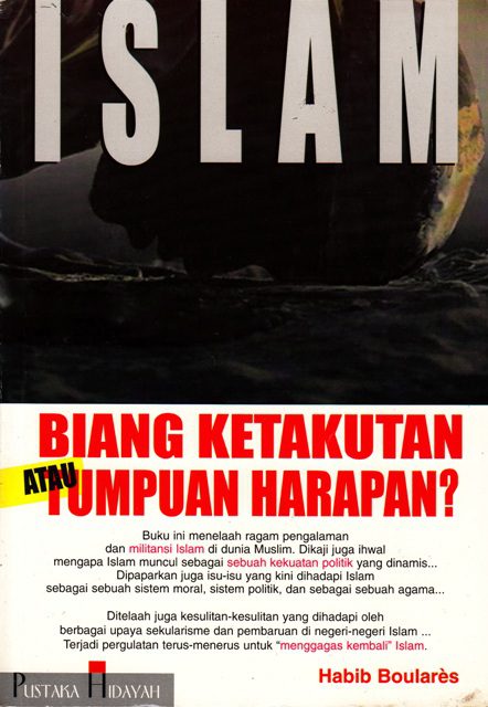 Islamisme: Biang Ketakutan atau Tumpuan Harapan?