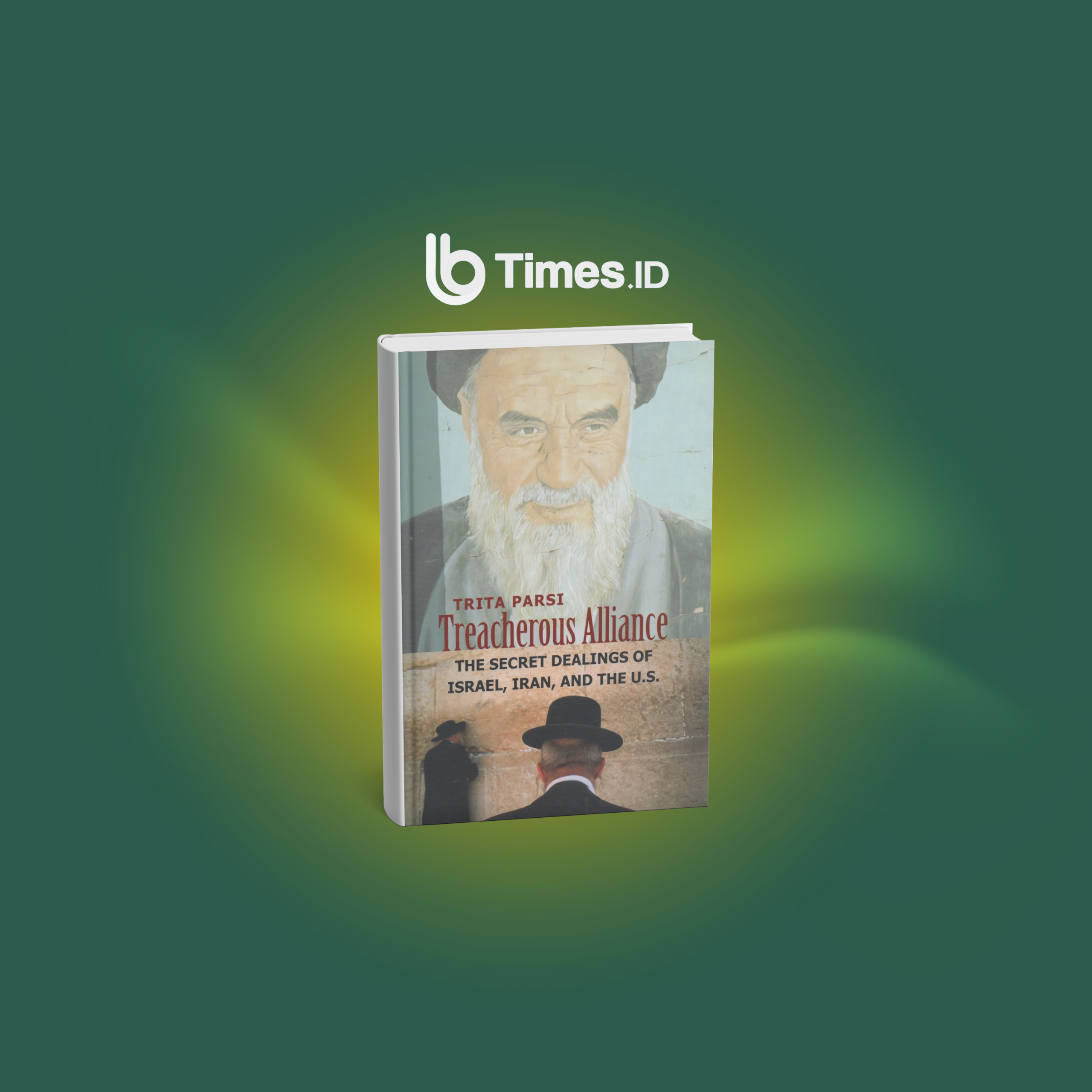 Treacherous Alliance Iran Palestina